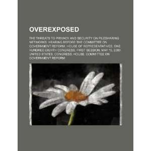  Overexposed: the threats to privacy and security on filesharing 