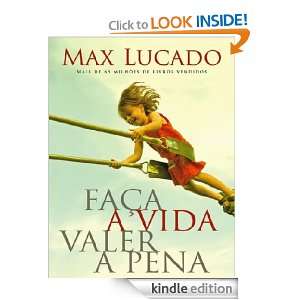 Faça a vida valer a pena (Portuguese Edition): Max Lucado :  