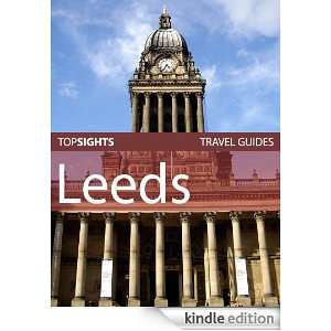 Top Sights Travel Guide: Leeds (Top Sights Travel Guides): Top Sights 