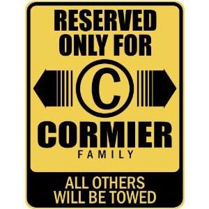  RESERVED ONLY FOR CORMIER FAMILY  PARKING SIGN: Home 