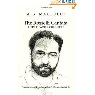 The Rosselli Cantata  A Brief Family Chronicle by Anthony Maulucci 