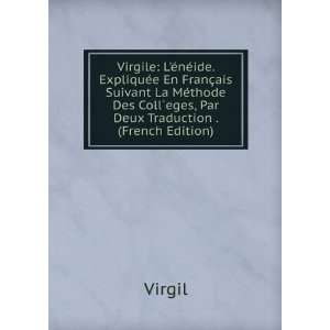   eges, Par Deux Traduction . (French Edition) Virgil 