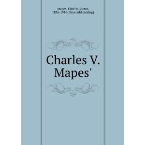   Mapes Charles Victor, 1836 1916. [from old catalog] Mapes Books