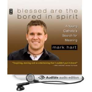  Blessed Are the Bored in Spirit A Young Catholics Search 