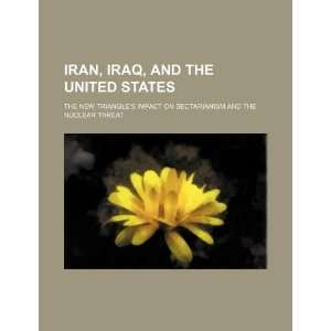 Iran, Iraq, and the United States: the new triangles impact on 