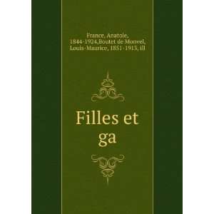  Filles et ga: Anatole, 1844 1924 France: Books