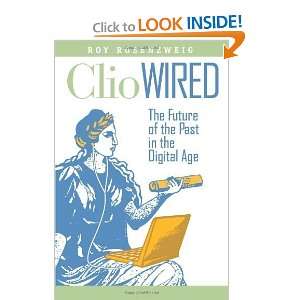  Clio Wired: The Future of the Past in the Digital Age 