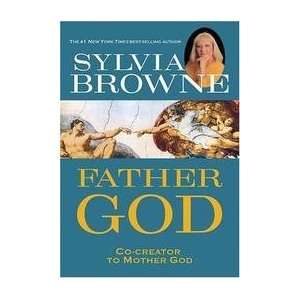  Father God   Co creator To Mother God: Sylvia Browne 