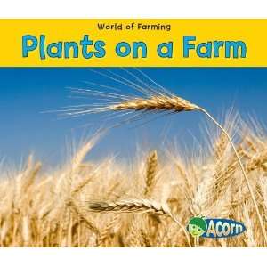  Plants on a Farm (World of Farming) [Paperback] Nancy 