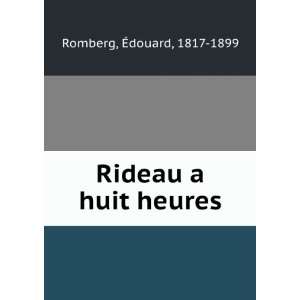  Rideau a huit heures Ã?douard, 1817 1899 Romberg Books