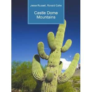 Castle Dome Mountains: Ronald Cohn Jesse Russell: Books