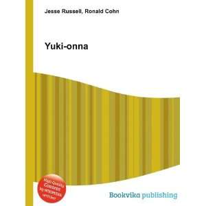 Yuki onna: Ronald Cohn Jesse Russell:  Books