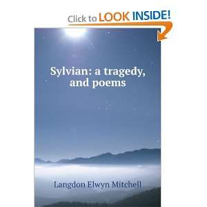   Sylvian a tragedy, and poems Langdon Elwyn Mitchell Books