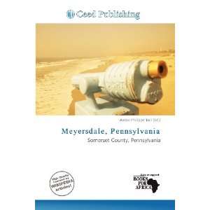   Meyersdale, Pennsylvania (9786136745336) Aaron Philippe Toll Books