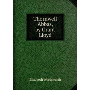    Thornwell Abbas, by Grant Lloyd Elizabeth Wordsworth Books