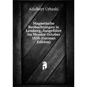   Im Monate October 1858 (German Edition): Adalbert Urbaski: Books