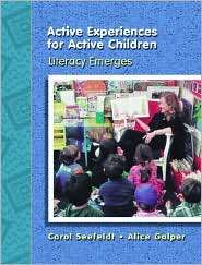 Active Experiences for Active Children Literacy Emerges, (0130834351 