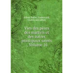   Les Plus Authentiques, Volume 16 (French Edition) Alban Butler Books