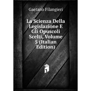  Filangieri, Volume 5 (Italian Edition) Gaetano Filangieri Books
