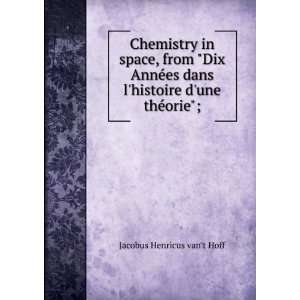  Chemistry in space, from Dix AnnÃ©es dans lhistoire d 