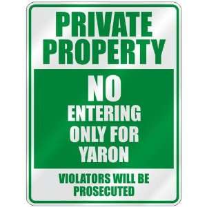   PROPERTY NO ENTERING ONLY FOR YARON  PARKING SIGN: Home Improvement