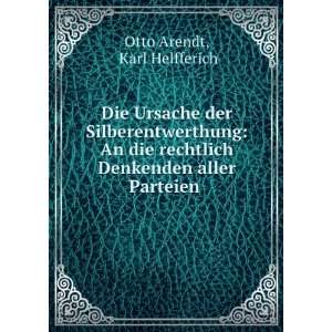   Denkenden aller Parteien .: Karl Helfferich Otto Arendt: Books