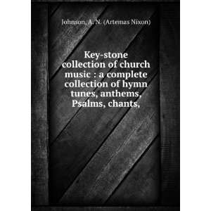   tunes, anthems, Psalms, chants, A. N. (Artemas Nixon) Johnson Books