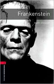 Frankenstein (Oxford Bookworms Series, Level 3), (0194237532), Mary 