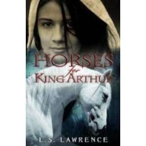  Horses for King Arthur LS LAWERENCE Books