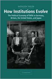 How Institutions Evolve The Political Economy of Skills in Germany 