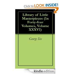   four Volumes, Volume XXXVI) George Iles  Kindle Store