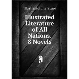  Illustrated Literature of All Nations. 8 Novels 