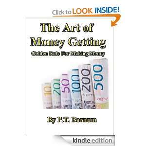 The Art of Money Getting; Golden Rule For Making Maney (Annotated) P 
