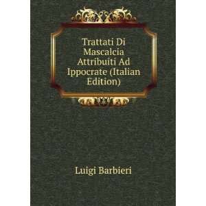   Attribuiti Ad Ippocrate (Italian Edition) Luigi Barbieri Books