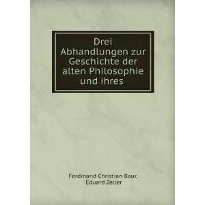   Philosophie und ihres . Eduard Zeller Ferdinand Christian Baur Books