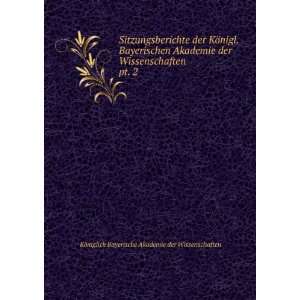   KÃ¶niglich Bayerische Akademie der Wissenschaften:  Books
