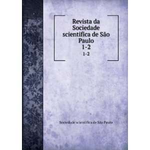  Revista da Sociedade scientifica de SÃ£o Paulo. 1 2: Sociedade 