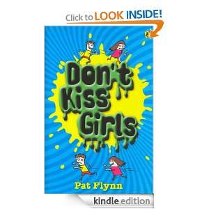 Dont Kiss Girls Pat Flynn  Kindle Store
