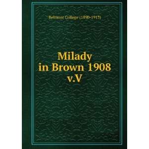    Milady in Brown 1908. v.V Belmont College (1890 1913) Books