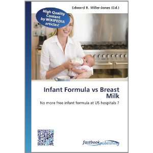  Infant Formula vs Breast Milk No more free infant formula 
