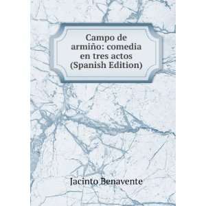   comedia en tres actos (Spanish Edition): Jacinto Benavente: Books