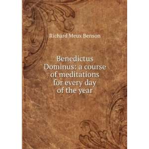 Benedictus Dominus: a course of meditations for every day of the year 