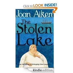 The Stolen Lake (The Wolves Of Willoughby Chase Sequence) Joan Aiken 