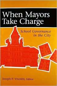 When Mayors Take Charge School Governance in the City, (0815790449 