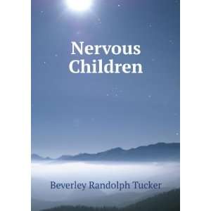  Nervous Children Beverley Randolph Tucker Books