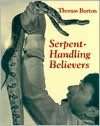 serpent handling believers thomas burton paperback $ 23 94 buy