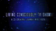 Living Consciously Steves Celebrating Consciousness (Test Movie 1)