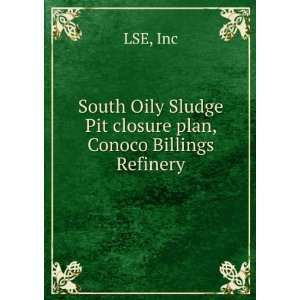   Oily Sludge Pit closure plan, Conoco Billings Refinery Inc LSE Books