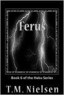 Ferus  Book 6 of the Heku T.M. Nielsen