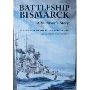  Battleship Bismarck, a Survivors Story Baron Burkard Von 